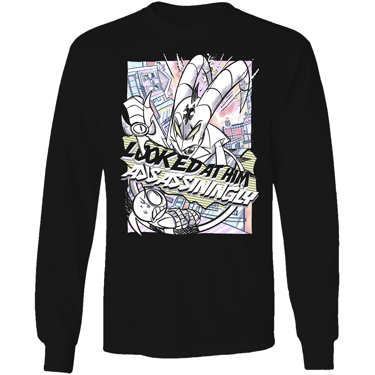 Long Sleeve T-shirt - Looked At Him Assassiningly *LIMITED STOCK*