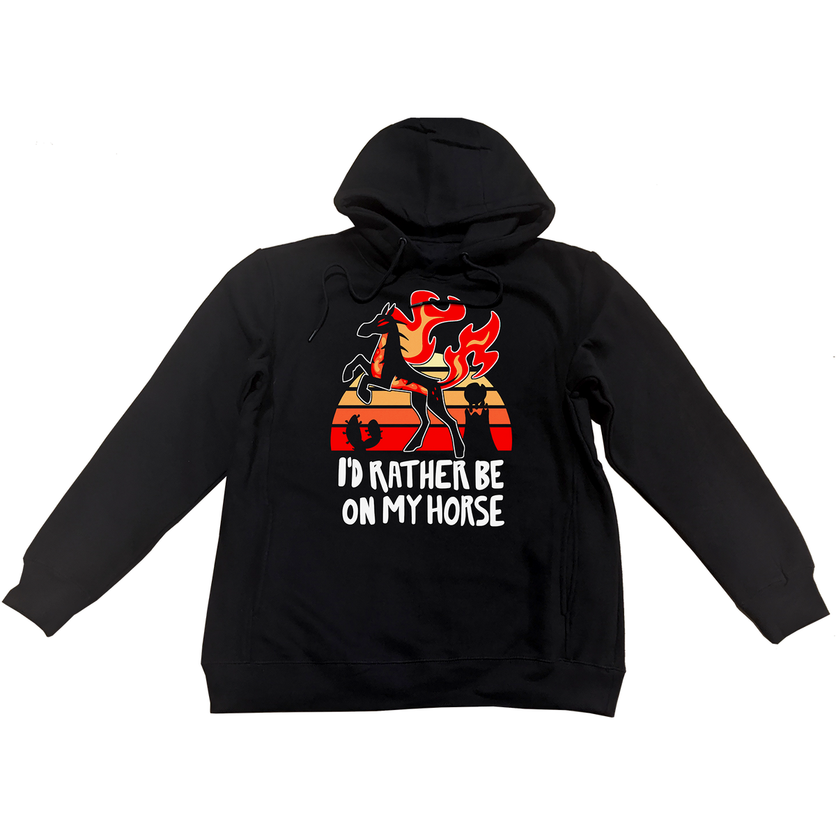 Pullover Hoodie - I'd Rather Be On My Horse *LAST ONE*