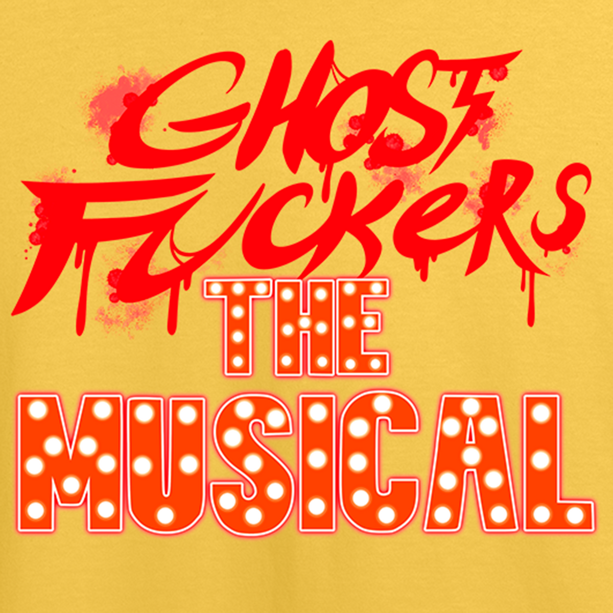 Ghost Fckrs The Musical Shirt *LAST CHANCE*