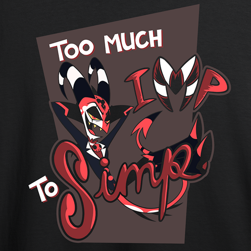 Too much IMP to Simp T-Shirt *LIMITED STOCK*